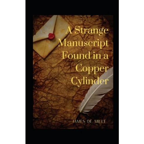 A Strange Manuscript Found in a Copper Cylinder Annotated Paperback, Independently Published, English, 9798742491385