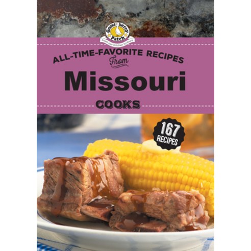 All Time Favorite Recipes from Missouri Cooks Hardcover, Gooseberry Patch, English, 9781620933978