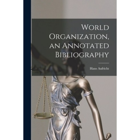 (영문도서) World Organization an Annotated Bibliography Paperback, Hassell Street Press, English, 9781014714817