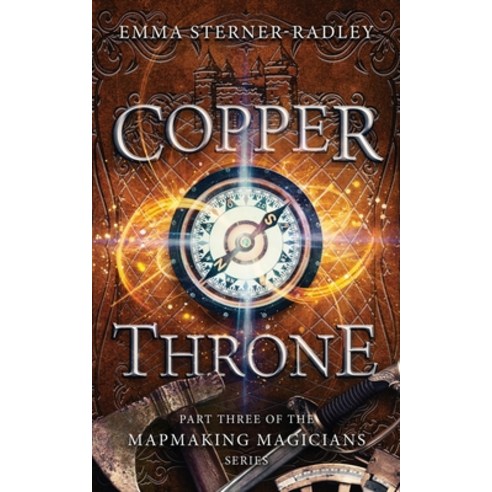 (영문도서) Copper Throne: Book Three in the Mapmaking Magicians Series Paperback, Heartsome Publishing, English, 9781912684724