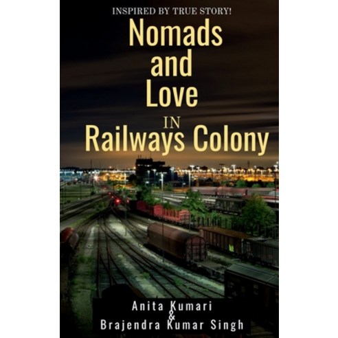 (영문도서) Nomads and Love in Railways Colony Paperback, Notion Press, English, 9781648928765