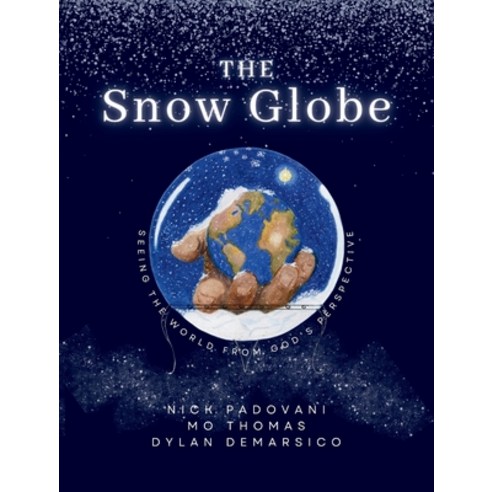 (영문도서) The Snow Globe: Seeing the World From God''s Perspective Paperback, Eyes Open Press, English, 9781736073353