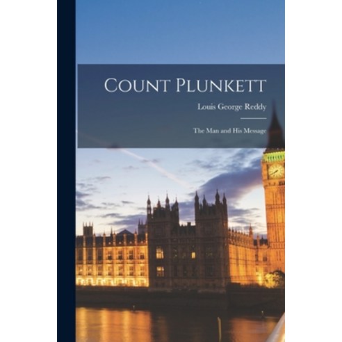(영문도서) Count Plunkett: the Man and His Message Paperback, Legare Street Press, English, 9781014913210