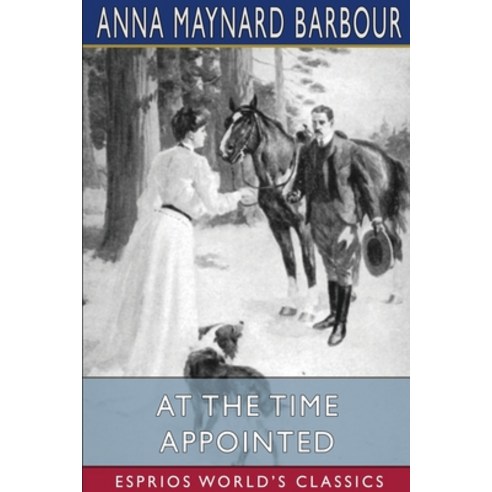 At the Time Appointed (Esprios Classics) Paperback, Blurb, English, 9781034892342