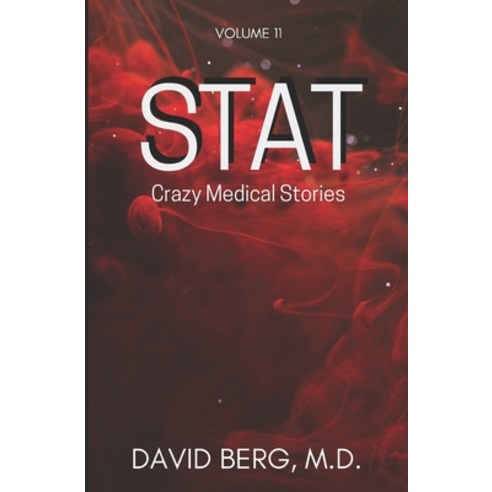 (영문도서) Stat: Crazy Medical Stories: Volume 11 Paperback, Free Reign Publishing, English, 9798892340236