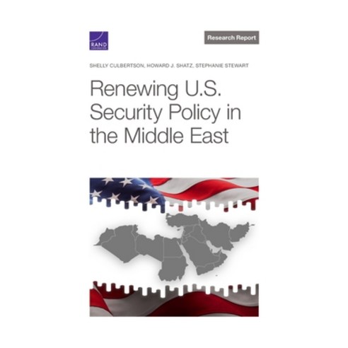 (영문도서) Renewing U.S. Security Policy in the Middle East Paperback, RAND Corporation, English, 9781977407221