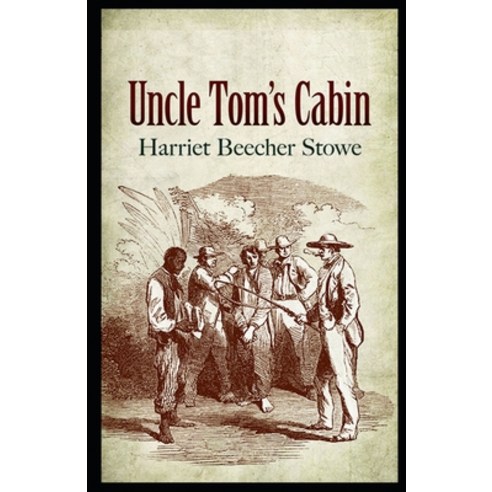Uncle tom''s cabin: illustrated Paperback, Independently Published, English, 9798711888567