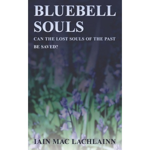 (영문도서) Bluebell Souls Paperback, Independently Published, English, 9798649566742