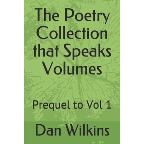 The Poetry Collection that Speaks Volumes: Prequel to Vol 1 Paperback, Independently Published