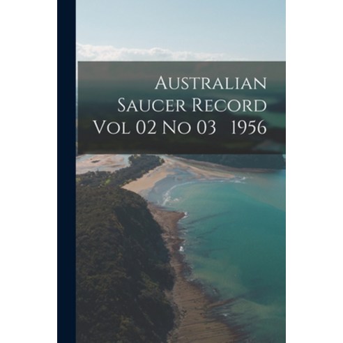 (영문도서) Australian Saucer Record Vol 02 No 03 1956 Paperback, Hassell Street Press, English, 9781013828461