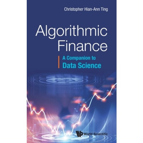 (영문도서) Algorithmic Finance: A Companion to Data Science Hardcover, World Scientific Publishing..., English, 9789811238307