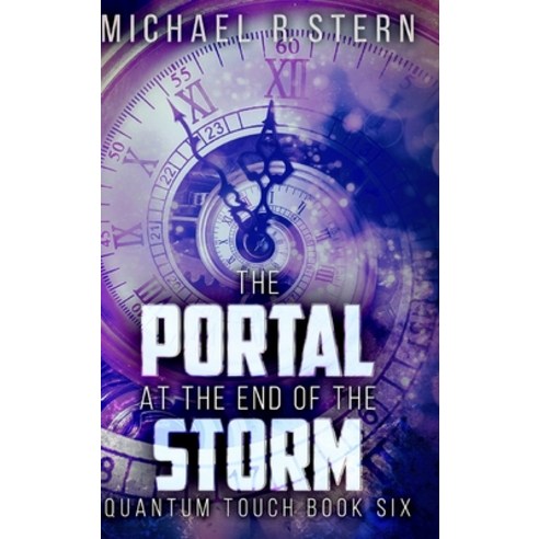The Portal At The End Of The Storm (Quantum Touch Book 6) Hardcover, Blurb