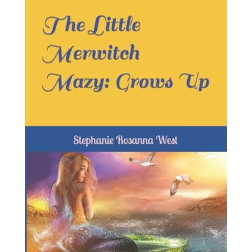 (영문도서) The Little Merwitch Mazy: Grows Up Paperback, Independently Published, English, 9798595954013