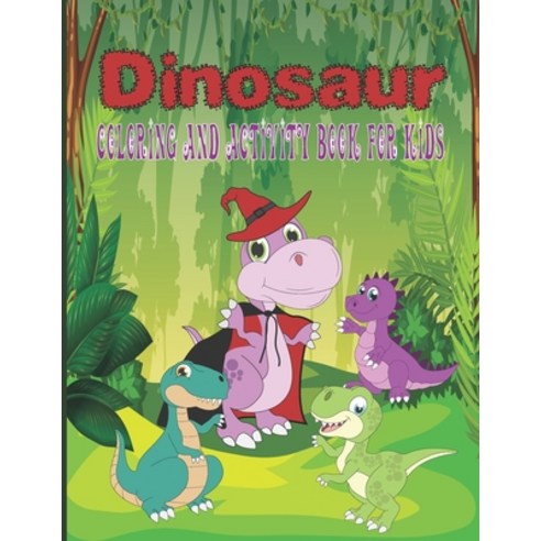 Dinosaur Coloring and Activity Book for Kids: Big & Adorable Dinosaurs Coloring Pages With Various A... Paperback, Independently Published