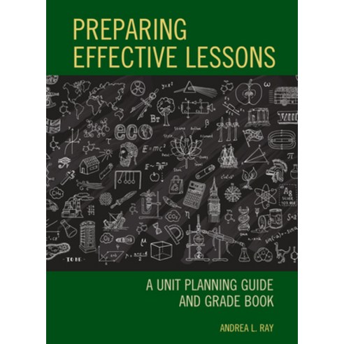 (영문도서) Preparing Effective Lessons: A Unit Planning Guide and Grade Book Paperback, Rowman & Littlefield Publis..., English, 9781475855401