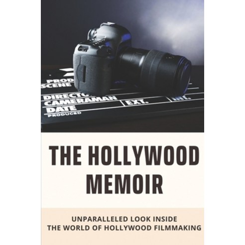 (영문도서) The Hollywood Memoir: Unparalleled Look Inside The World Of Hollywood Filmmaking: Aviation Mo... Paperback, Independently Published, English, 9798507481385