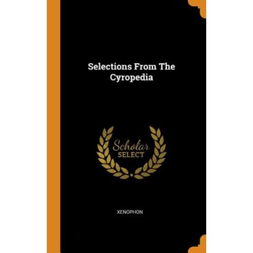 Selections From The Cyropedia Hardcover, Franklin Classics, English, 9780343603052