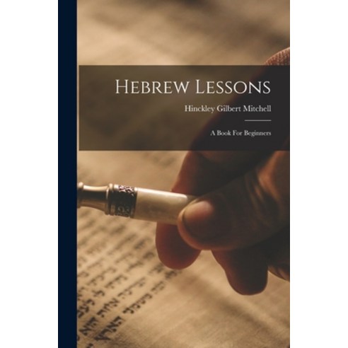 (영문도서) Hebrew Lessons: A Book For Beginners Paperback, Legare Street Press, English, 9781017775723