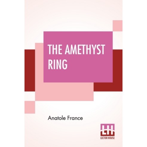 (영문도서) The Amethyst Ring: A Translation By B. Drillien Edited By Frederic Chapman Paperback, Lector House, English, 9789390058044