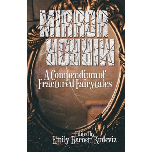 (영문도서) Mirror Mirror Paperback, Fractured Mirror Publishing, English, 9781737920724