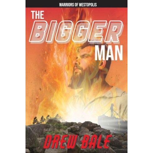 (영문도서) The Bigger Man: Warriors of Westopolis Paperback, Drew Bale, English, 9780648838562
