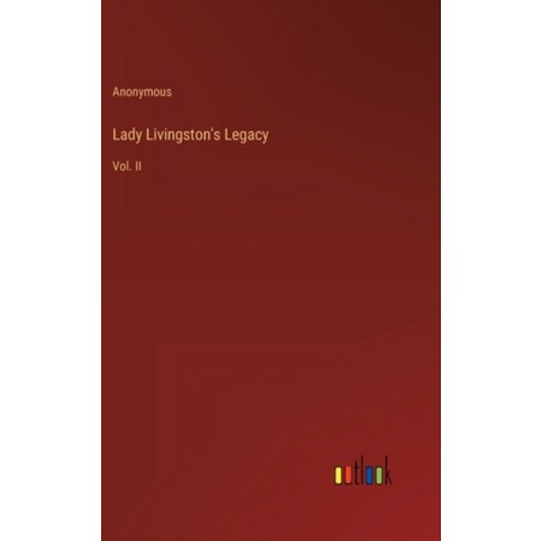 (영문도서) Lady Livingston''s Legacy: Vol. II Hardcover, Outlook Verlag, English, 9783368811938