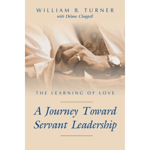 (영문도서) The Learning of Love: A Journey Toward Servant Leadership Paperback, Smyth & Helwys Publishing, ..., English, 9781573124713