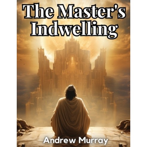 (영문도서) The Master''s Indwelling Paperback, Digital Print Trendmakers, English, 9781835913611