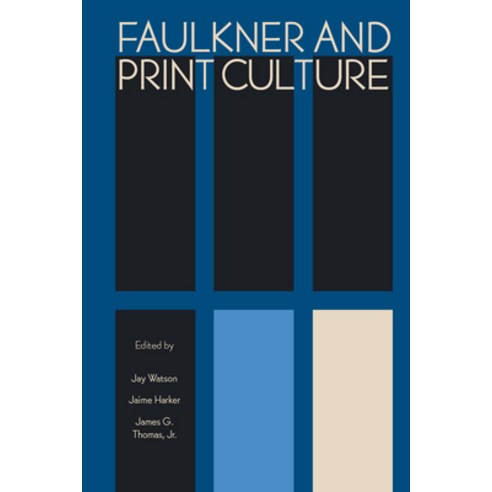 (영문도서) Faulkner and Print Culture Hardcover, University Press of Mississ..., English, 9781496812308