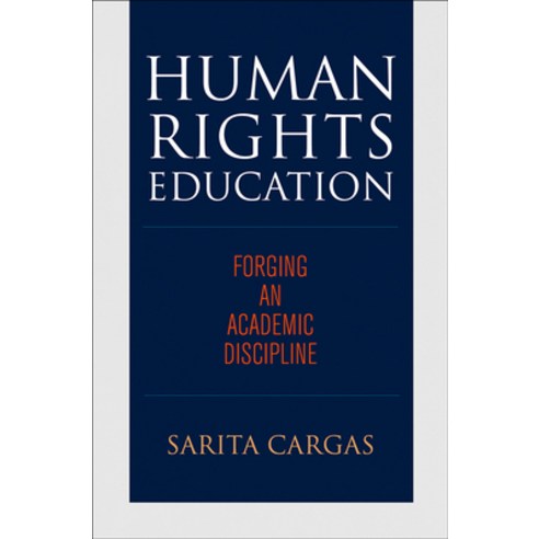 (영문도서) Human Rights Education: Forging an Academic Discipline Hardcover, University of Pennsylvania ..., English, 9780812251791
