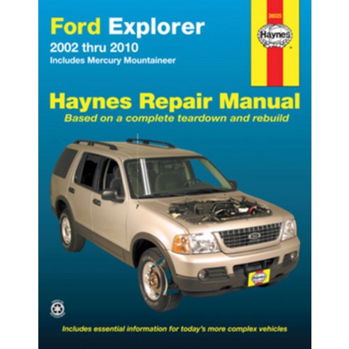 Ford Explorer & Mercury Mountaineer Automotive Repair Manual: Ford Explorer and Mercury Mountaineer 2002 through 2010, Haynes Pubns