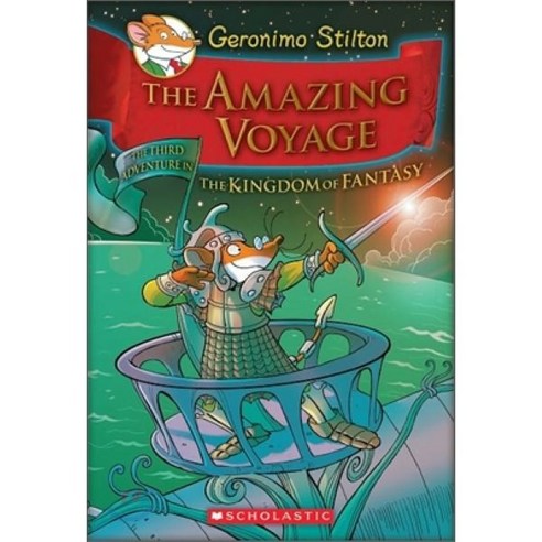 GERONIMO STILTON AND THE KINGDOM OF FANTASY #3: THE AMAZING VOYAGE, Scholastic Inc.