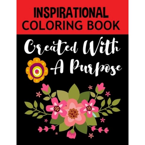 Inspirational Coloring Book: Inspirational Coloring Book For Kids Girls And Adult (Inspirational Qu... Paperback, Independently Published