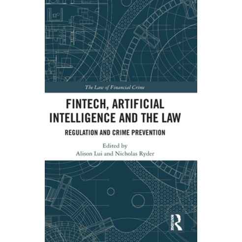(영문도서) FinTech Artificial Intelligence and the Law: Regulation and Crime Prevention Hardcover, Routledge, English, 9780367897659
