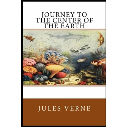 (영문도서) journey to the center of the earth(Annotated Edition) Paperback, Independently Published, English, 9798517984586