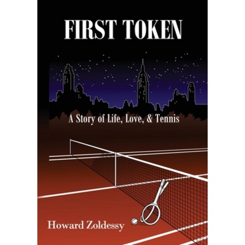 (영문도서) First Token: A Story of Life Love & Tennis Hardcover, Orange Tabby Publishing, English, 9781963281033