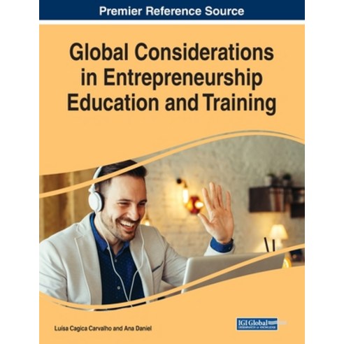 Global Considerations in Entrepreneurship Education and Training Paperback, Business Science Reference