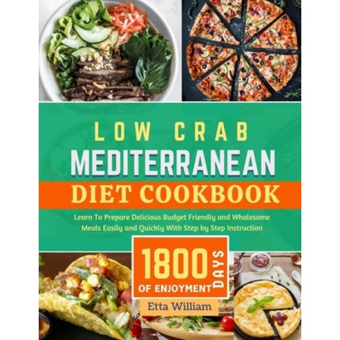 (영문도서) Low Carb MEDITERRANEAN Diet Cookbook: Learn To Prepare Delicious Budget Friendly and Wholes... Paperback, Independently Published, English, 9798875734823