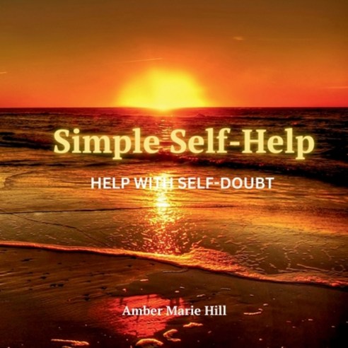 (영문도서) Simple Self-Help: Help With Self Doubt: A Self-Help Book About Self Doubt Paperback, Pink Terrace Publishing, English, 9781088101001