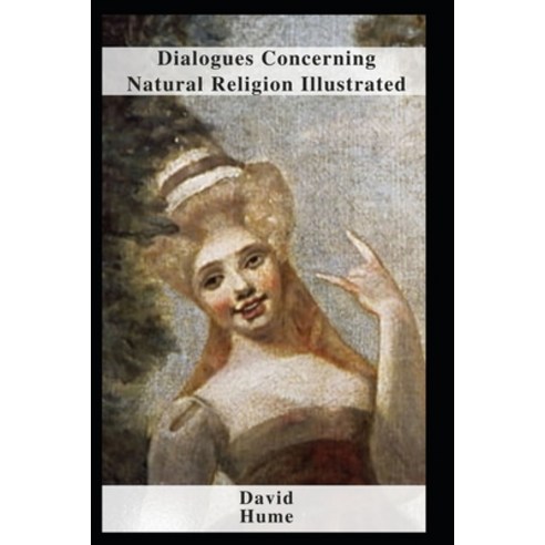 (영문도서) Dialogues Concerning Natural Religion Illustrated Paperback, Independently Published, English, 9798463046116