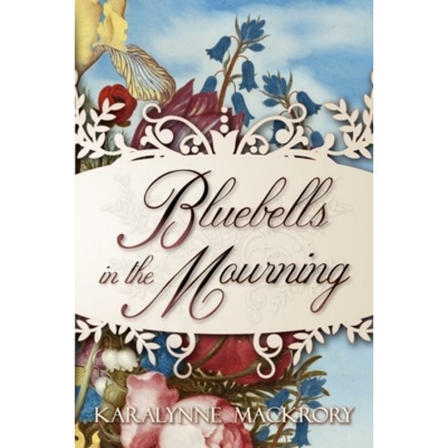 (영문도서) Bluebells in the Mourning Paperback, Quills & Quartos Publishing, English, 9781951033217