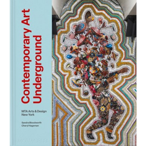 (영문도서) Contemporary Art Underground: Mta Arts & Design New York Hardcover, Monacelli Press, English, 9781580936422