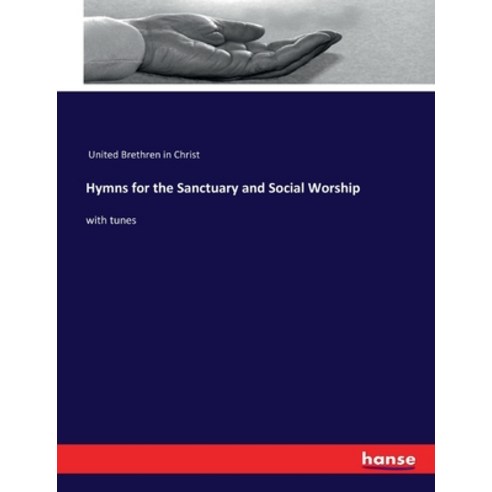 (영문도서) Hymns for the Sanctuary and Social Worship: with tunes Paperback, Hansebooks, English, 9783337286200