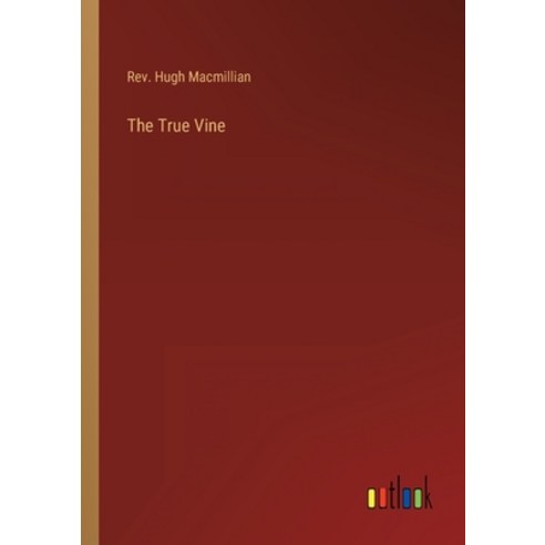(영문도서) The True Vine Paperback, Outlook Verlag, English, 9783368126407