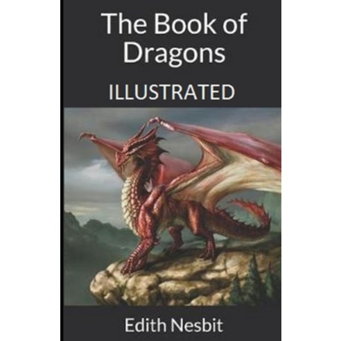 The Book of Dragons Illustrated Paperback, Independently Published