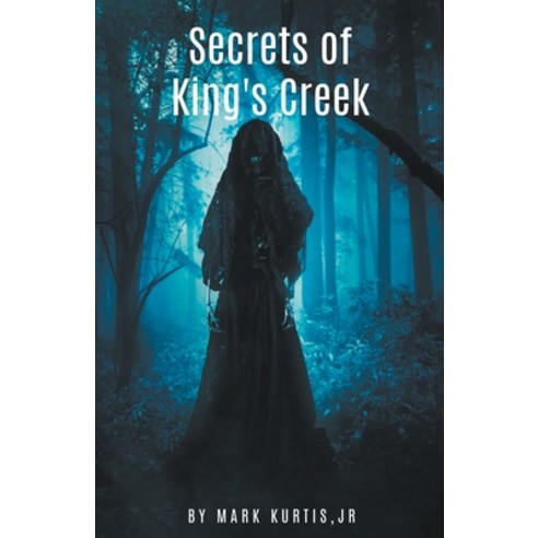 (영문도서) Secrets of King''s Creek Paperback, Mark Kurtis Jr, English, 9798215693667