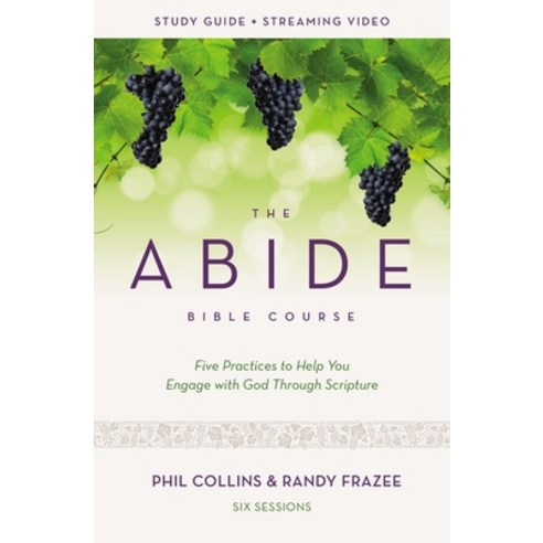(영문도서) The Abide Bible Course Study Guide Plus Streaming Video: Five Practices to Help You Engage wi... Paperback, Harperchristian Resources, English, 9780310142621