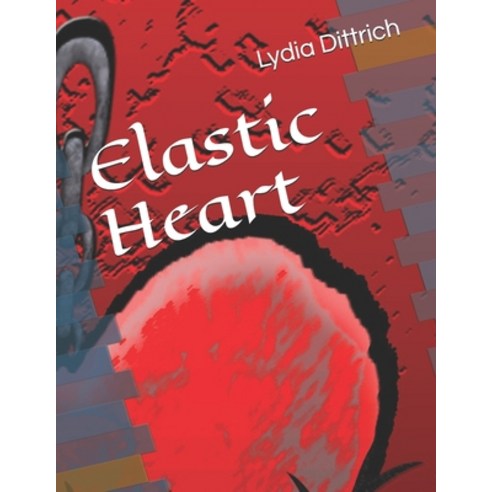 (영문도서) Elastic Heart Paperback, Independently Published, English, 9798539379421