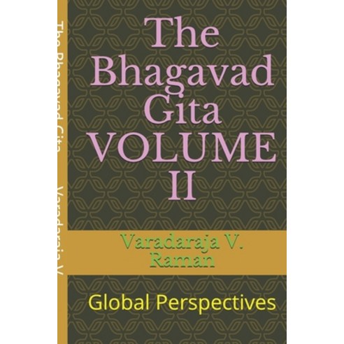 The Bhagavad Gita VOLUME II: Global Perspectives Paperback, Independently Published
