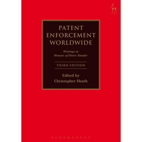 Patent Enforcement Worldwide: Writings in Honour of Dieter Stauder Hardcover, Bloomsbury Publishing PLC